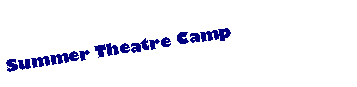 Summmer Theatre Camp, Watford, Hertfordshire
